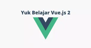 Vue.js 2 Dasar